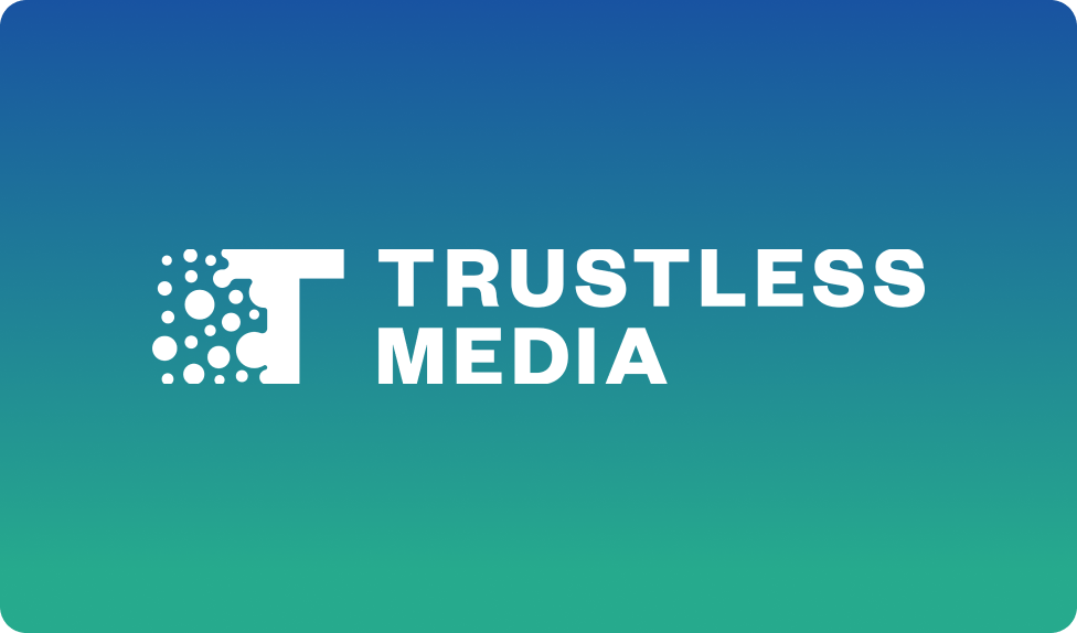 Form Trustless Media